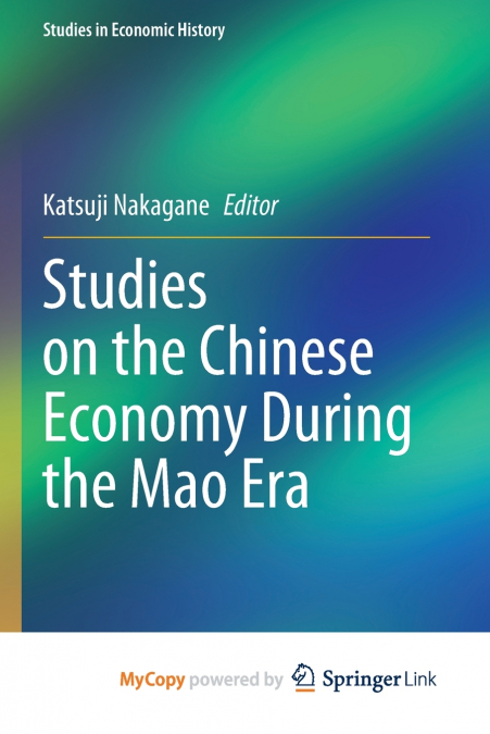 Studies on the Chinese Economy During the Mao Era
