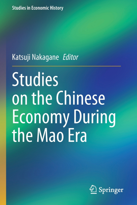 Studies on the Chinese Economy During the Mao Era