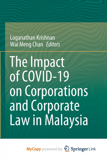 The Impact of COVID-19 on Corporations and Corporate Law in Malaysia