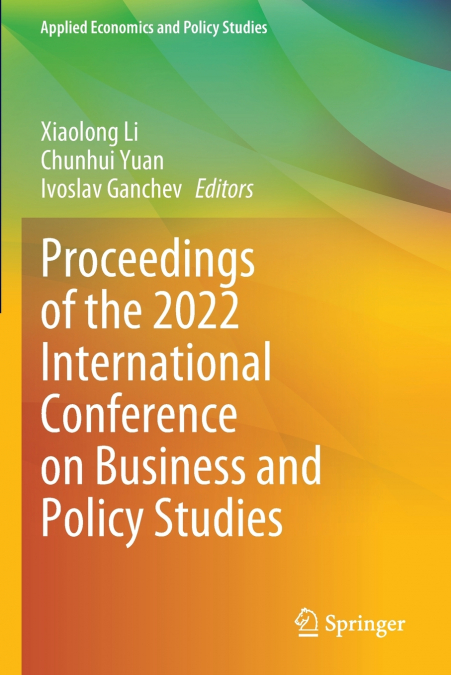Proceedings of the 2022 International Conference on Business and Policy Studies