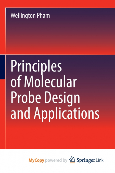 Principles of Molecular Probe Design and Applications