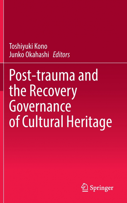 Post-trauma and the Recovery Governance of Cultural Heritage