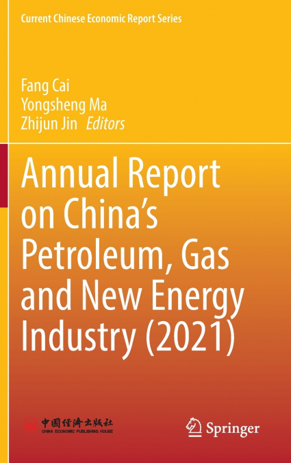 Annual Report on China’s Petroleum, Gas and New Energy Industry (2021)