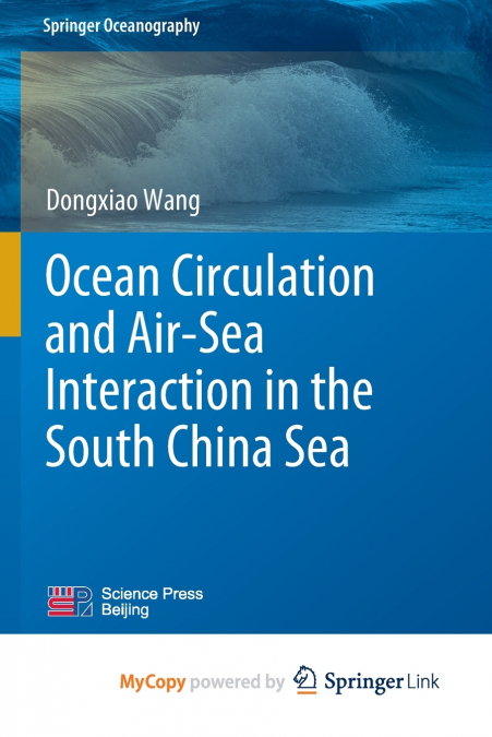 Ocean Circulation and Air-Sea Interaction in the South China Sea