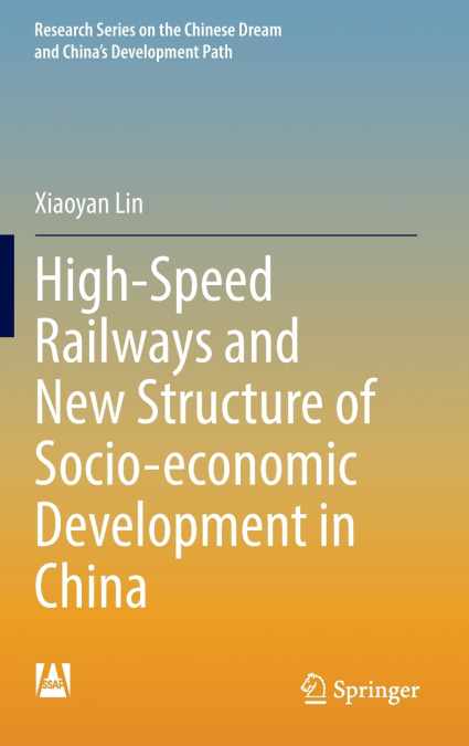 High-Speed Railways and New Structure of Socio-economic Development in China
