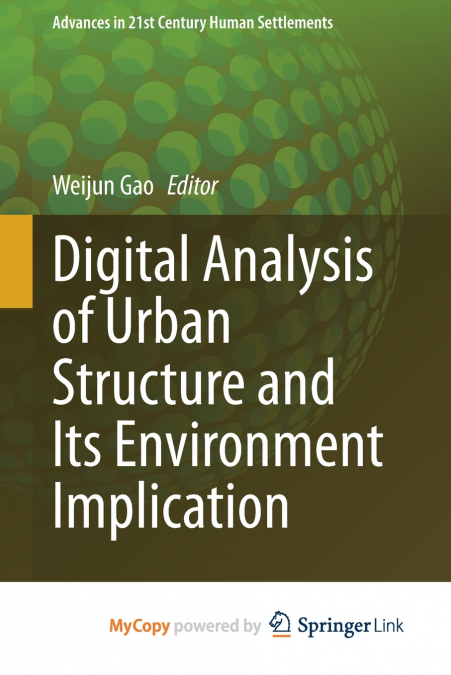 Digital Analysis of Urban Structure and Its Environment Implication