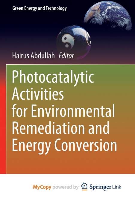 Photocatalytic Activities for Environmental Remediation and Energy Conversion