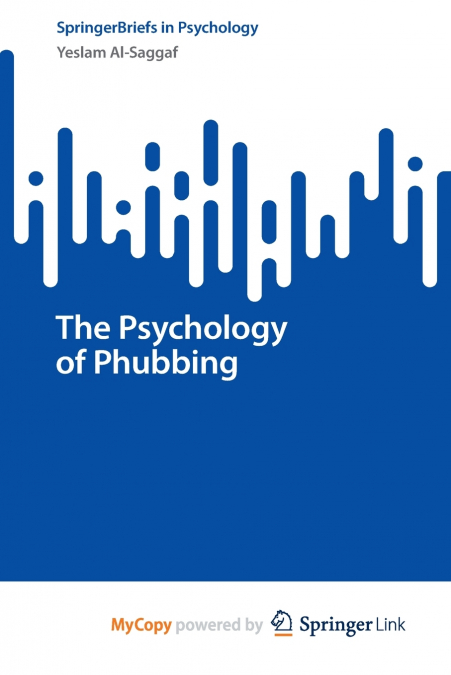The Psychology of Phubbing