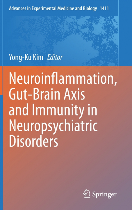 Neuroinflammation, Gut-Brain Axis and Immunity in Neuropsychiatric Disorders