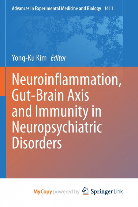 Neuroinflammation, Gut-Brain Axis and Immunity in Neuropsychiatric Disorders