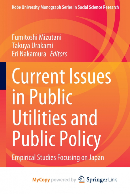 Current Issues in Public Utilities and Public Policy