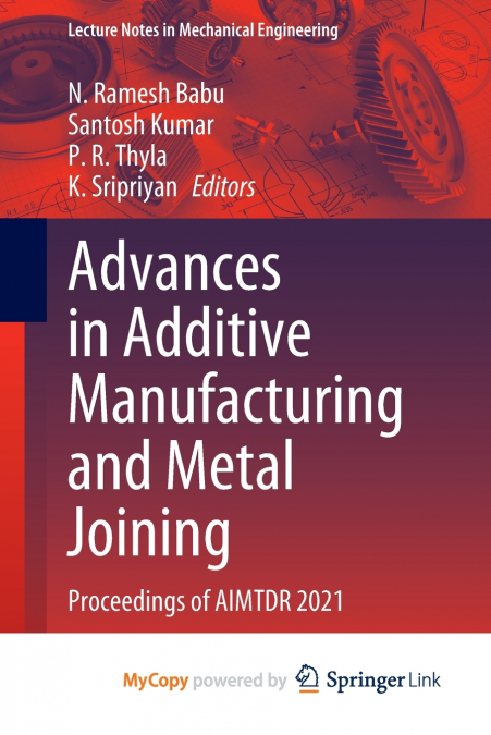 Advances in Additive Manufacturing and Metal Joining