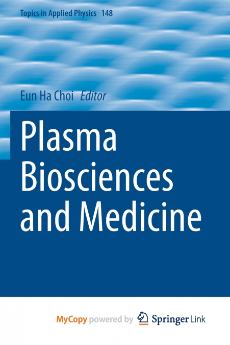 Plasma Biosciences and Medicine
