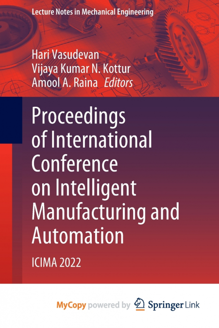 Proceedings of International Conference on Intelligent Manufacturing and Automation