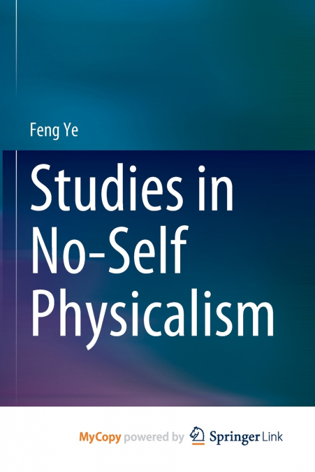 Studies in No-Self Physicalism