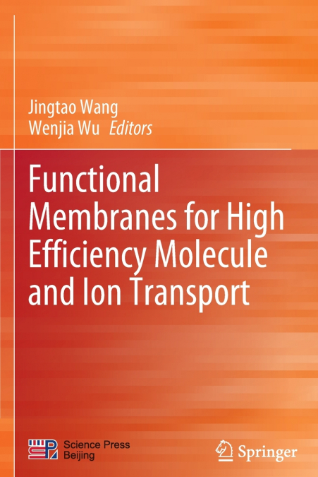 Functional Membranes for High Efficiency Molecule and Ion Transport