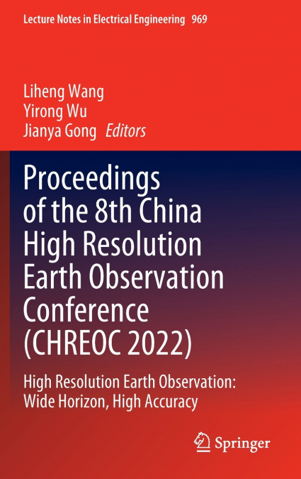 Proceedings of the 8th China High Resolution Earth Observation Conference (CHREOC 2022)