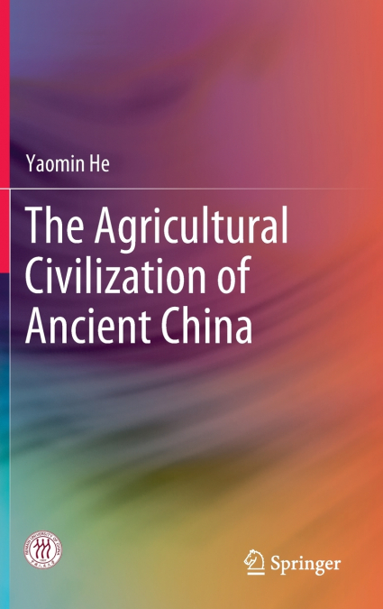 The Agricultural Civilization of Ancient China