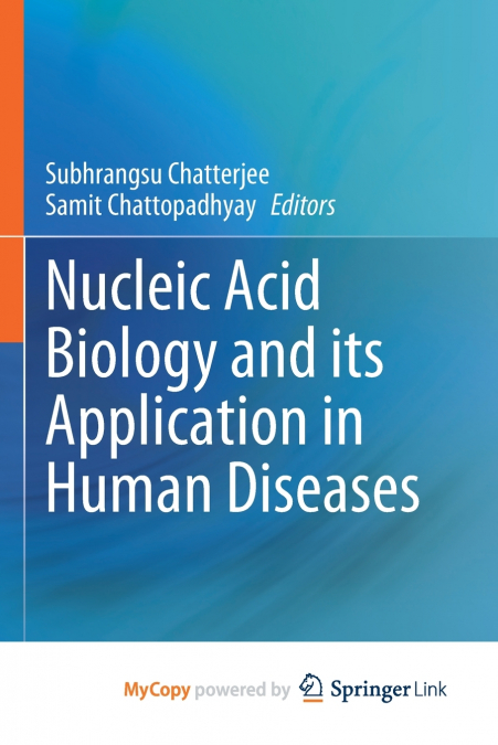 Nucleic Acid Biology and its Application in Human Diseases