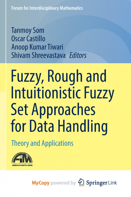 Fuzzy, Rough and Intuitionistic Fuzzy Set Approaches for Data Handling