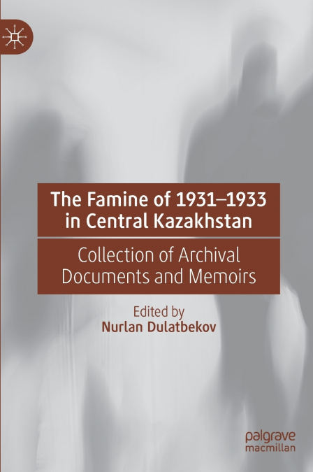 The Famine of 1931-1933 in Central Kazakhstan