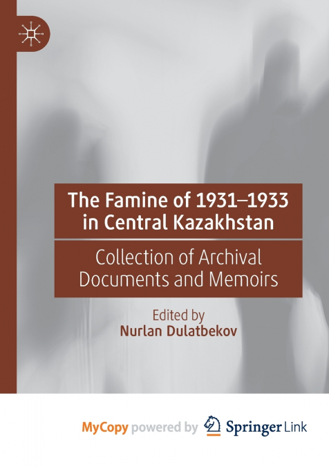 The Famine of 1931-1933 in Central Kazakhstan