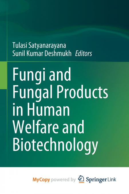 Fungi and Fungal Products in Human Welfare and Biotechnology