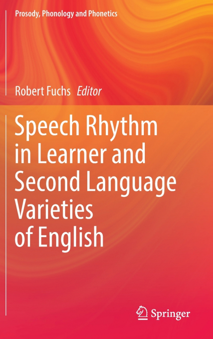 Speech Rhythm in Learner and Second Language Varieties of English
