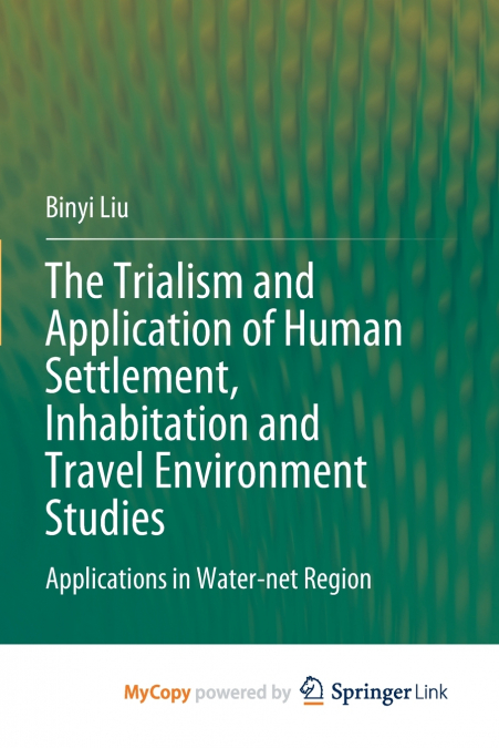 The Trialism and Application of Human Settlement, Inhabitation and Travel Environment Studies