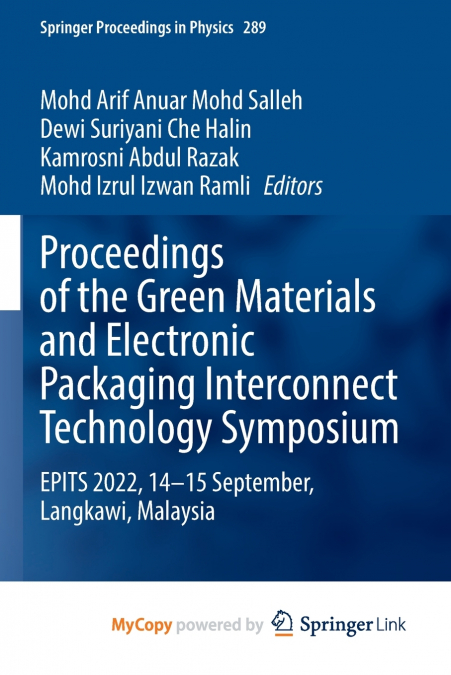 Proceedings of the Green Materials and Electronic Packaging Interconnect Technology Symposium