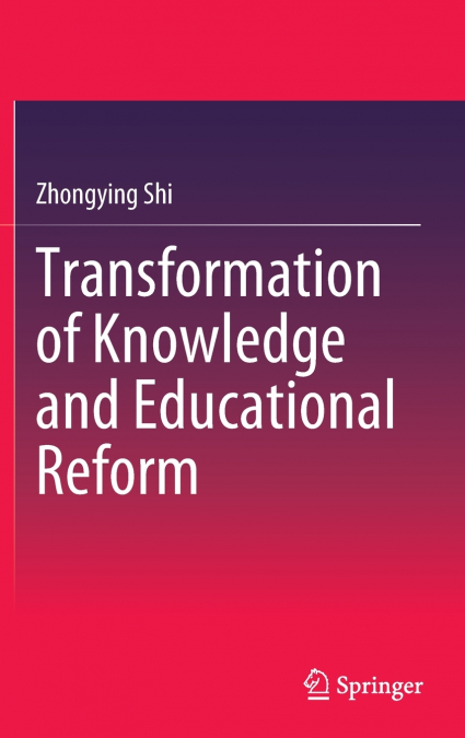 Transformation of Knowledge and Educational Reform