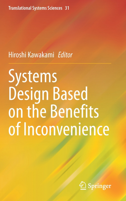 Systems Design Based on the Benefits of Inconvenience