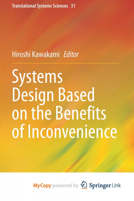 Systems Design Based on the Benefits of Inconvenience