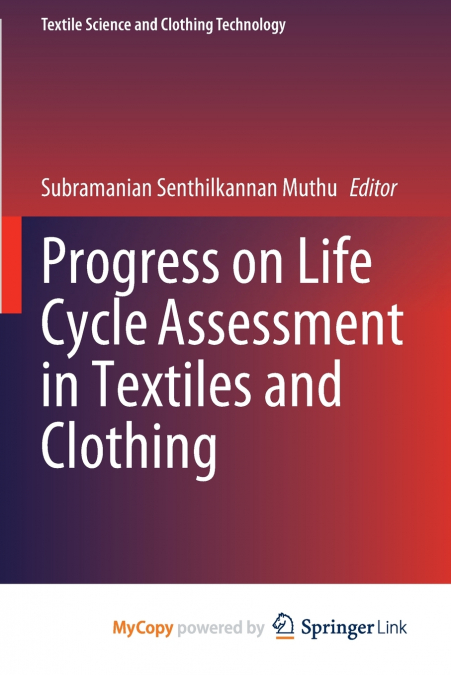 Progress on Life Cycle Assessment in Textiles and Clothing