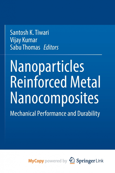 Nanoparticles Reinforced Metal Nanocomposites