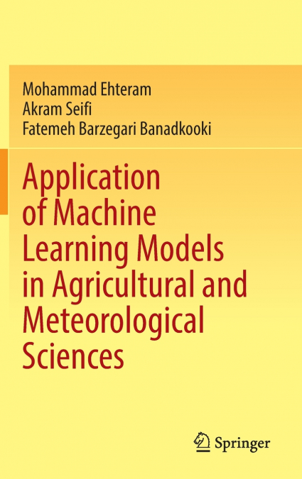 Application of Machine Learning Models in Agricultural and Meteorological Sciences