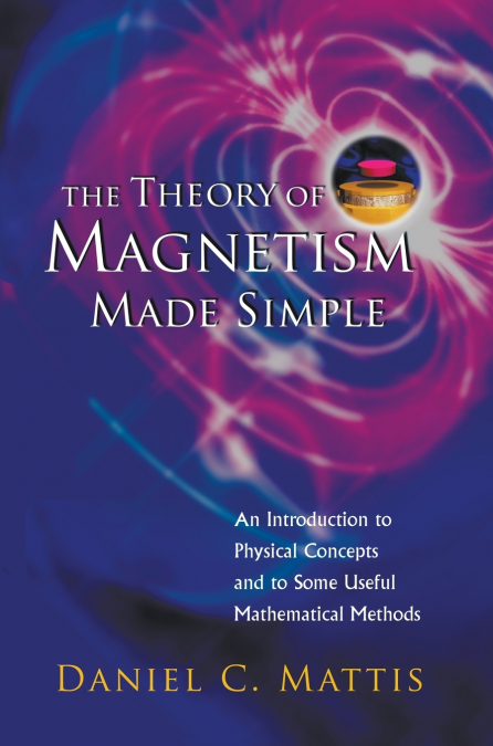 THEORY OF MAGNETISM MADE SIMPLE, THE