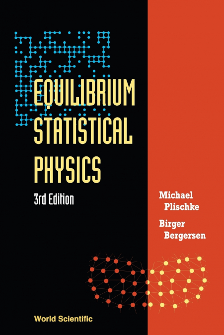 EQUILIBRIUM STATISTICAL PHYSICS (3RD EDITION)
