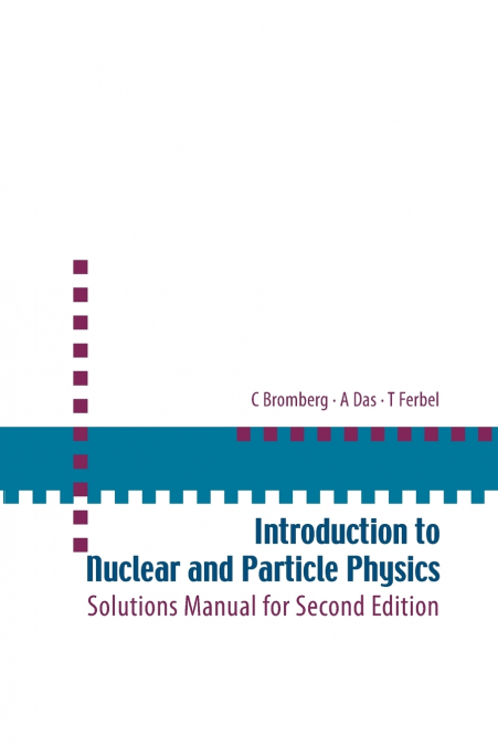 INTRO TO NUCLEAR & PARTICLE PHYS(SOL’N)