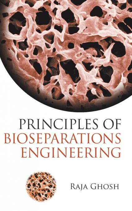 PRINCIPLES OF BIOSEPARATIONS ENGINEERING