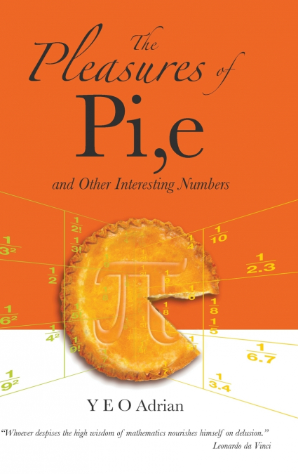 PLEASURES OF PI, E AND OTHER INTERESTING NUMBERS, THE