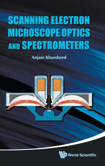 Scanning Electron Microscope Optics and Spectrometers