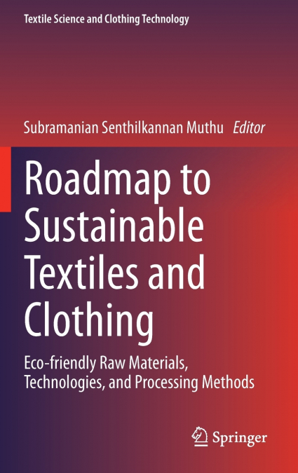 Roadmap to Sustainable Textiles and Clothing