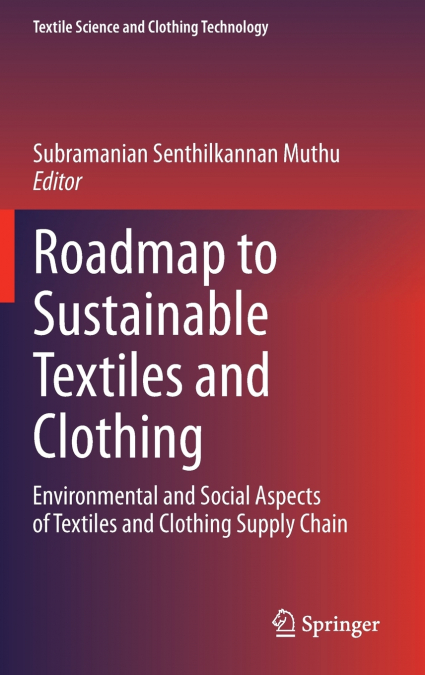 Roadmap to Sustainable Textiles and Clothing