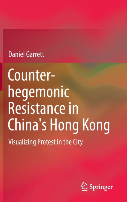 Counter-hegemonic Resistance in China’s Hong Kong