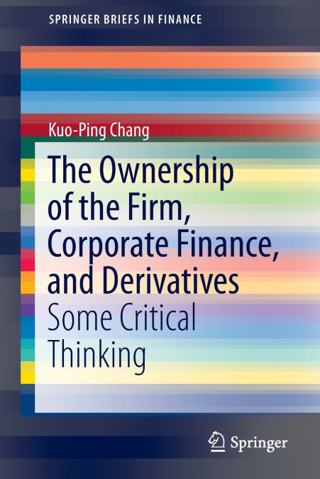 The Ownership of the Firm, Corporate Finance, and Derivatives