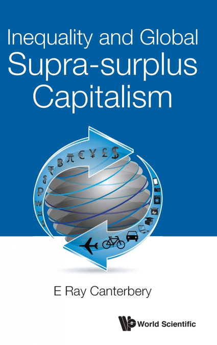 INEQUALITY AND GLOBAL SUPRA-SURPLUS CAPITALISM