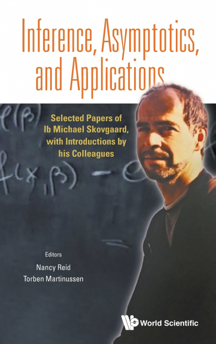 INFERENCE, ASYMPTOTICS, AND APPLICATIONS