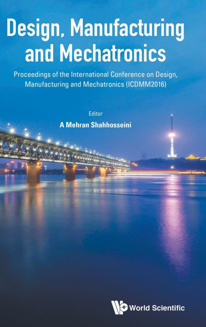 DESIGN, MANUFACTURING AND MECHATRONICS (ICDMM2016)