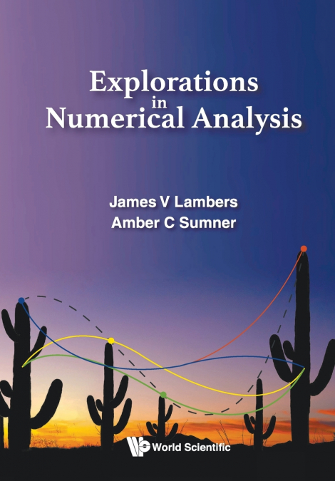 EXPLORATIONS IN NUMERICAL ANALYSIS